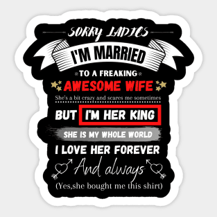 Sorry Ladies I'm Married To A Freakin’ Awesome Wife Sticker